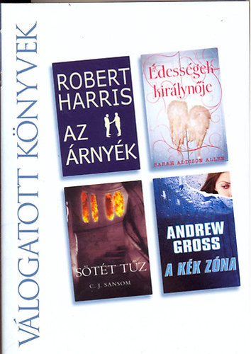 Addison; Sansom; Gross; M. Harris: Az árnyék - Édességek királynője - Sötét tűz - A kék zóna antikvár
