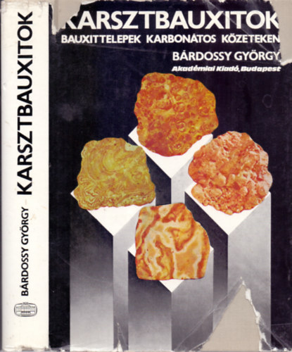 Bárdossy György: Karsztbauxitok (Bauxittelepek karbonátos kőzeteken) - Dedikált könyv