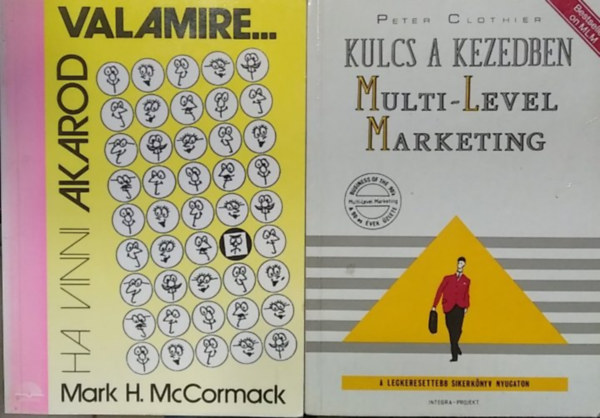 Mark H. McCormack, Peter Clothier: 2 db mű, pénzügyi: Kulcs a kezedben - Multi-Level Marketing+ Ha vinni akarod valamire... antikvár