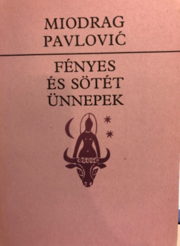 Moidrag Pavlovic: Fényes és sötét ünnepek antikvár