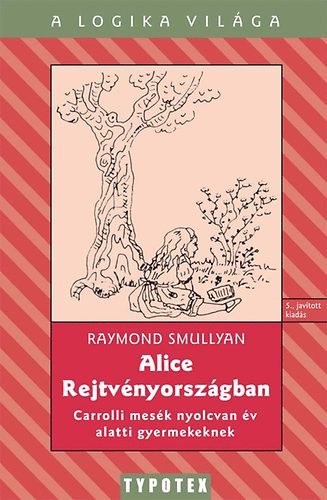 Raymond Smullyan: Alice Rejtvényországban könyv