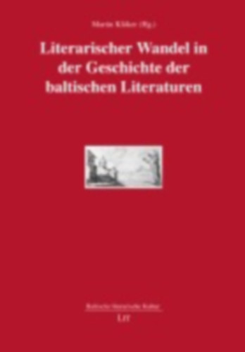Literarischer Wandel in der Geschichte der baltischen Literaturen idegen