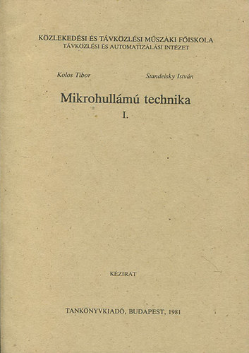 Kolos Tibor; Standeisky István: Mikrohullámú technika I. (Kézirat) antikvár