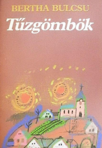 Bertha Bulcsu:: Tűzgömbök antikvár