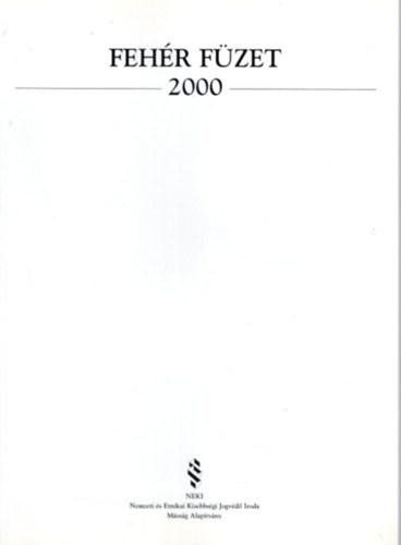 DR. Furmann Imre: Fehér Füzet 2000 - A Nemzeti és Etnikai Kisebbségi Jogvédő Iroda beszámolója antikvár