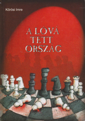 Kőrösi Imre: A lóvá tett ország antikvár