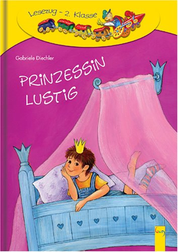 Gabriele Diechler: Prinzessin Lustig - Lesezug - 2. Klasse (Kinder & Jugend Buch) antikvár