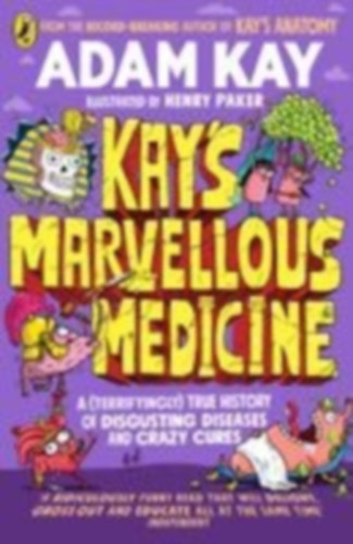 Kay, Adam: Kay's Marvellous Medicine idegen