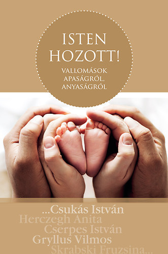 Szőnyi Szilárd (szerk.): Isten hozott! - Vallomások apaságról, anyaságról antikvár
