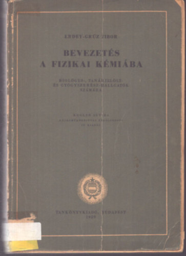 Erdey-Grúz: Bevezetés a fizikai kémiába antikvár
