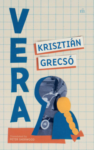 Grecsó Krisztián: Vera idegen