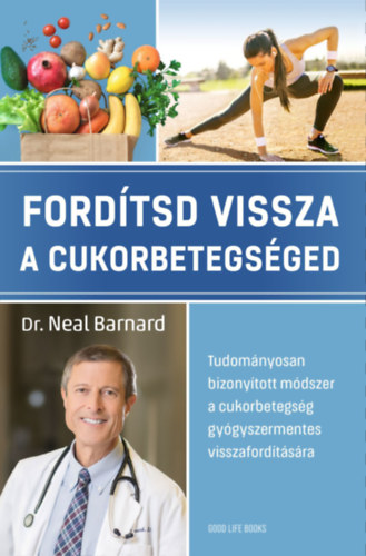 Dr. Neal Barnard: Fordítsd vissza a cukorbetegséged e-Könyv