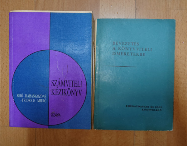 Harangozóné-Dr.Bíró-Fridrich-Mitró: 2 könyv a könyvvitelről/számvitelről: Bevezetés a könyvviteli ismeretekbe, Számviteli kézikönyv antikvár