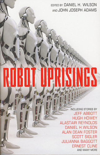 John J. Adams; Daniel H. Wilson: Robot Uprisings idegen