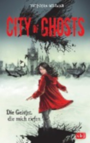 Schwab, Victoria: City of Ghosts - Die Geister, die mich riefen idegen