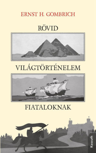 E.H. Gombrich: Rövid világtörténelem fiataloknak antikvár