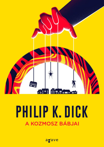 Philip K. Dick: A kozmosz bábjai e-Könyv