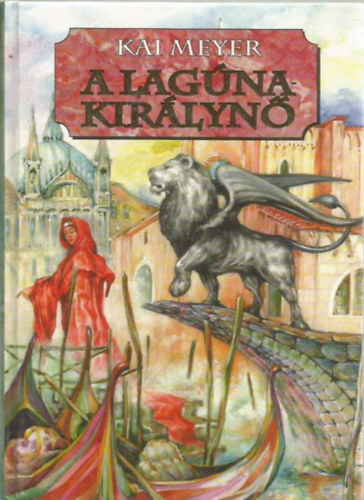 Kai Meyer: A lagúna királynő antikvár