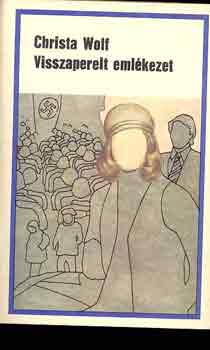 Christa Wolf: Visszaperelt emlékezet antikvár
