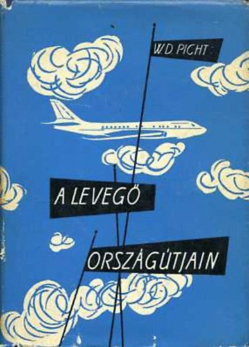 Wolf Dietrich Picht: A levegő országútjain (Légiutasok könyve) antikvár