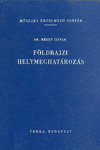 Rédey István: Földrajzi helymeghatározás (Műszaki Ért. szótár) antikvár