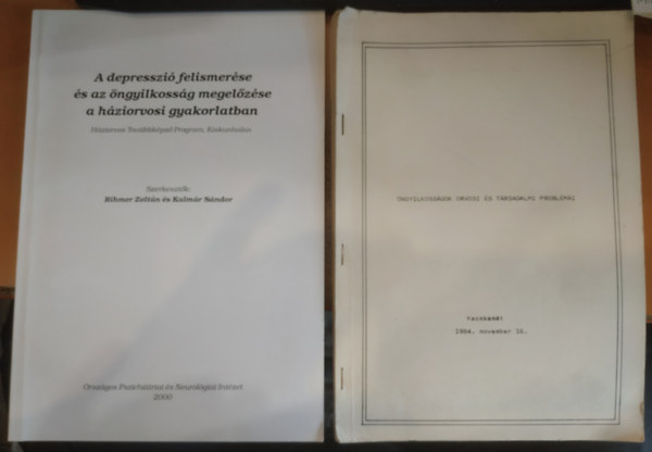 Rihmer Zoltán, Kalmár Sándor, Dr. Gubacsi László, Dr. Matejka Zsuzsanna: 2 db A depresszió felismerése és az öngyilkosság megelőzése a háziorvosi gyakorlatban + Öngyilkosságok orvosi és társadalmi problémái antikvár