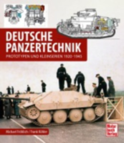 Fröhlich, Michael - Köhler, Frank: Deutsche Panzertechnik idegen