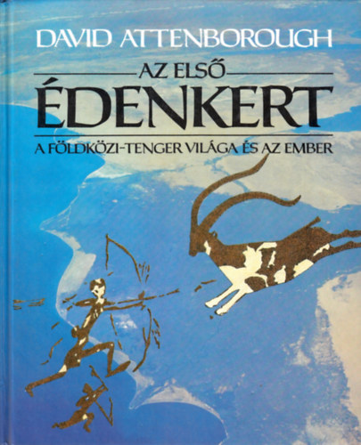 David Attenborough: Az első édenkert - A Földközi-tenger világa és az ember antikvár