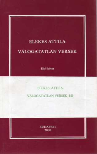 Elekes Attila: Válogatatlan versek I-II. antikvár