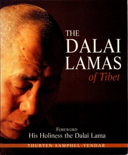 Tendar, Thubten Samphel: The Dalai Lamas of Tibet antikvár