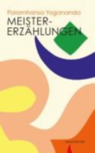 Yogananda, Paramhansa: Meistererzählungen idegen