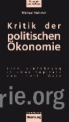 Heinrich, Michael: Kritik der politischen Ökonomie idegen