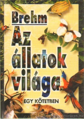 Alfred Brehm: Az állatok világa egy kötetben antikvár