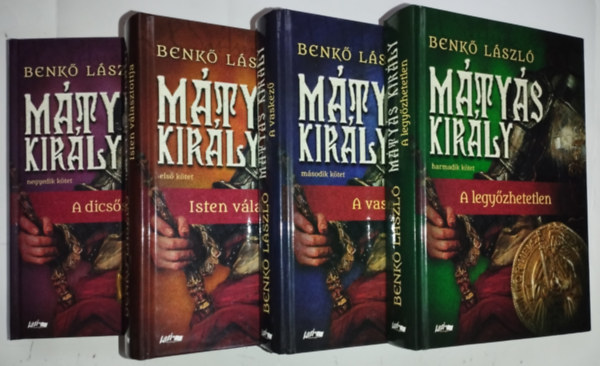 Benkő László: Mátyás király I-IV.: Isten választottja + A vaskezű + A legyőzhetetlen + A dicsőséges antikvár