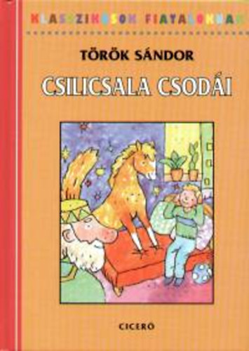 Török Sándor: Csilicsala csodái könyv