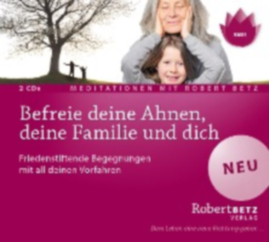 Betz, Robert T.: Befreie deine Ahnen, deine Familie und dich - Meditations-CD idegen