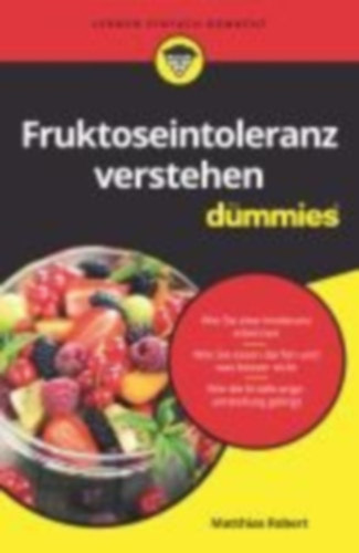Robert, Matthias: Fruktoseintoleranz verstehen für Dummies idegen