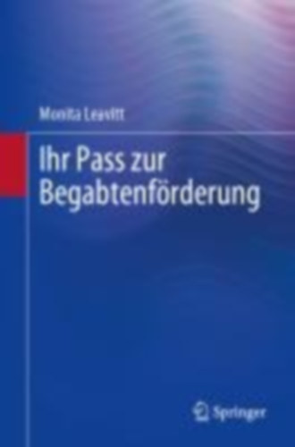Leavitt, Monita: Leavitt, M: Ihr Pass zur Begabtenförderung idegen