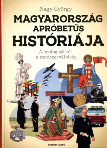 Nagy György: Magyarország apróbetűs históriája könyv