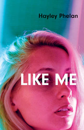 Hayley Phelan: Like Me könyv