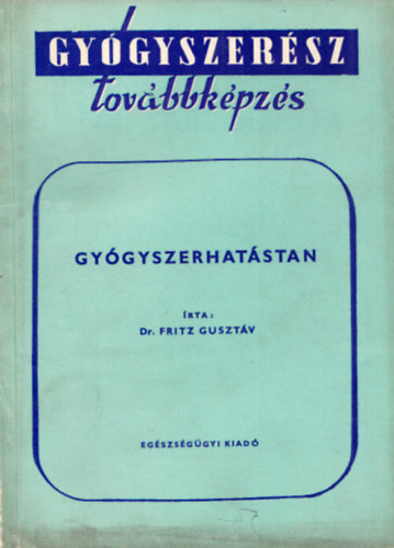 Dr. Fritz Gusztáv: Gyógyszerhatástan antikvár