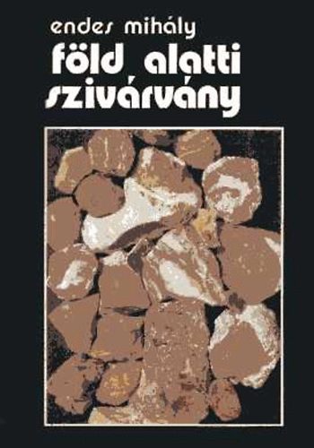 Endes Mihály: Föld alatti szivárvány antikvár