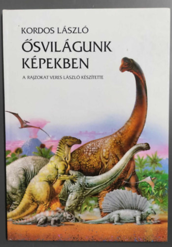 Kordos László: Ősvilágunk képekben (A rajzokat Veres László készítette) antikvár
