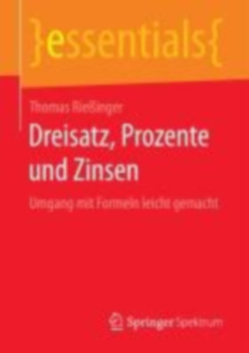 Rießinger, Thomas: Dreisatz, Prozente und Zinsen idegen