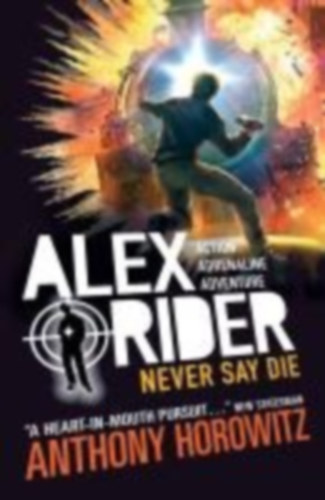 Horowitz, Anthony: Alex Rider 11: Never Say Die idegen