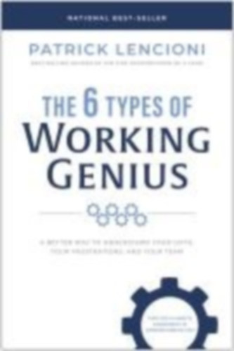 Lencioni, Patrick M.: The 6 Types of Working Genius idegen