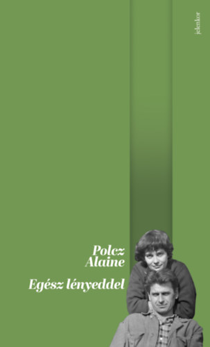 Polcz Alaine: Egész lényeddel könyv