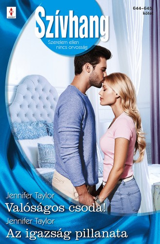 Jennifer Taylor: Szívhang 644.-645. - Valóságos csoda!; Az igazság pillanata e-Könyv