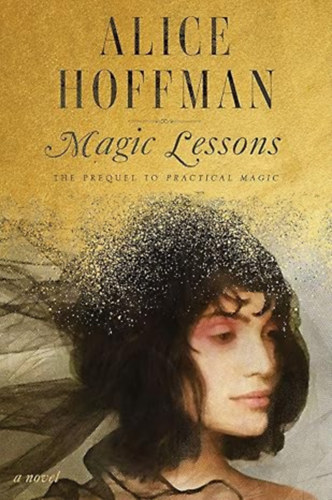Alice Hoffman: Magic Lessons - A Prequel to Practical Magic antikvár