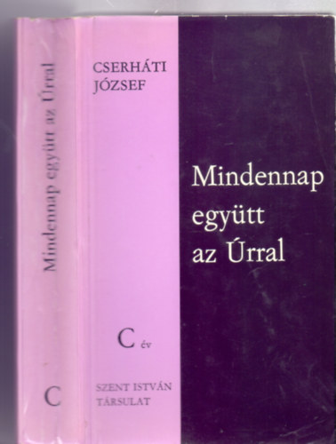 Dr. Cserháti József pécsi püspök: Mindennap együtt az Úrral - Liturgikus szövegek és elmélkedések - C év antikvár